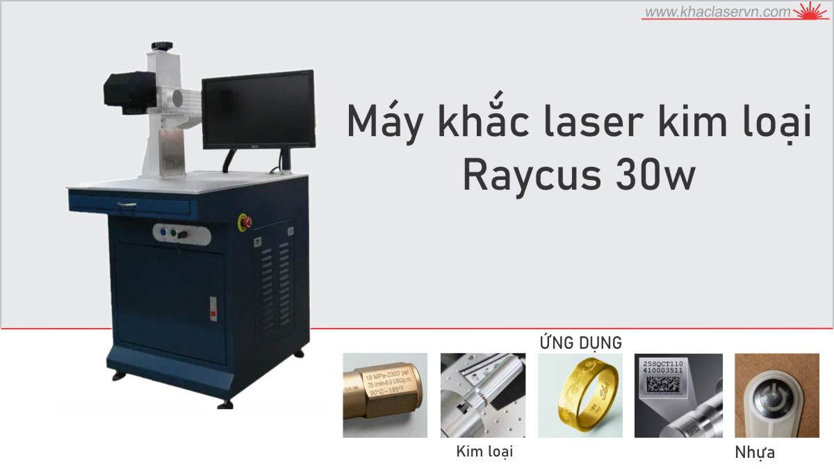 Máy khắc laser fiber Raycus 30w chuyên khắc kim loại và nhựa